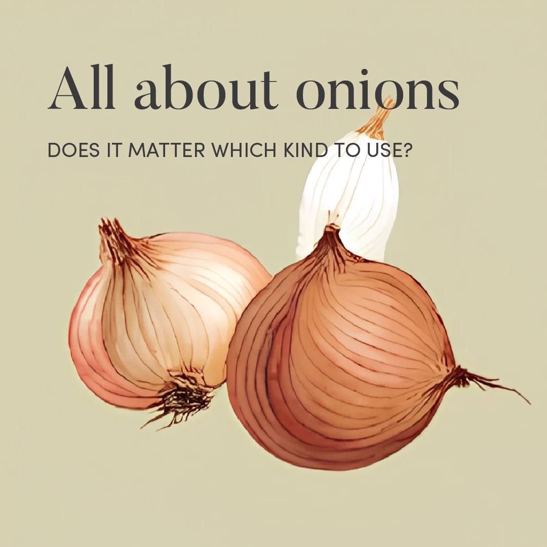 All About Onions - Does It Matter Which Kind to Use?